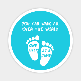 You can walk all over the world one step at a time Typography Magnet